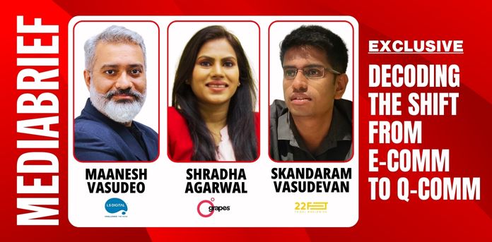 Exclusive: Shradha Agarwal, Maanesh Vasudeo, and Skandaram Vasudevan decode the shift from E-Commerce to Q-Commerce